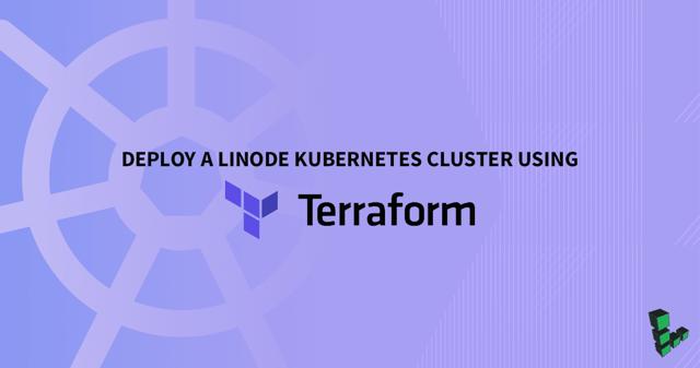 Thumbnail: Deploy a Linode Kubernetes Engine Cluster Using Terraform