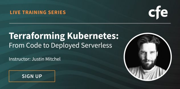 Featured image for the Terraforming Kubernetes: From Code to Deployed Serverless webinar which features Justin Mitchel, whose picture is also displayed on the image next to a sign up button.