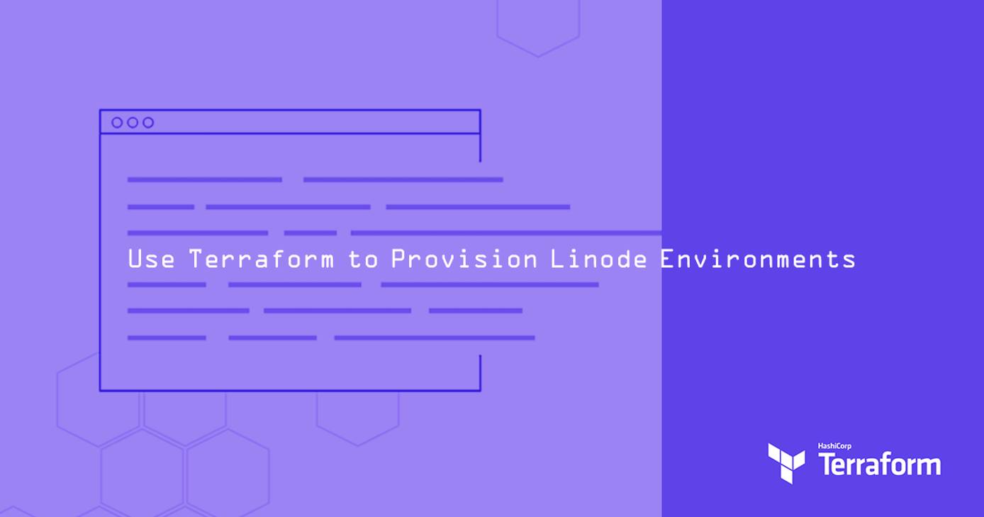 Use Terraform to Provision Linode Environments