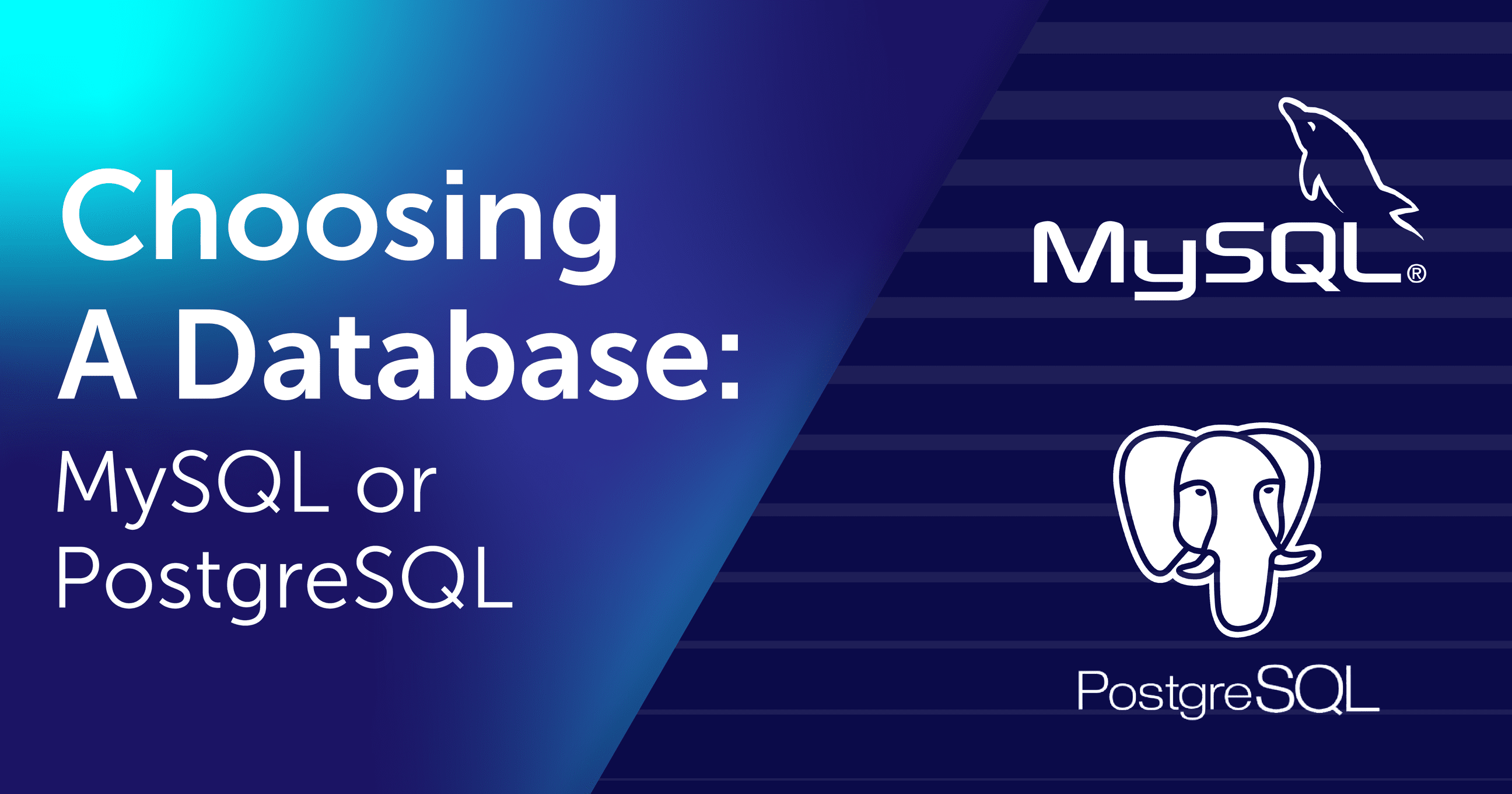 Choosing a Database: MySQL or PostgreSQL